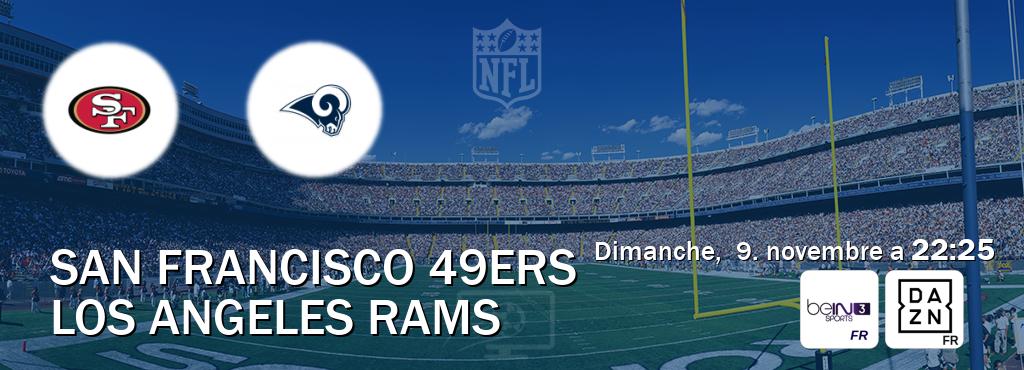 Match entre San Francisco 49ers et Los Angeles Rams en direct à la beIN Sports 3 et DAZN (dimanche, 9. novembre a 22:25). Match entre San Francisco 49ers et Los Angeles Rams en direct à la beIN Sports 3 et DAZN (dimanche, 9. novembre a 22:25).