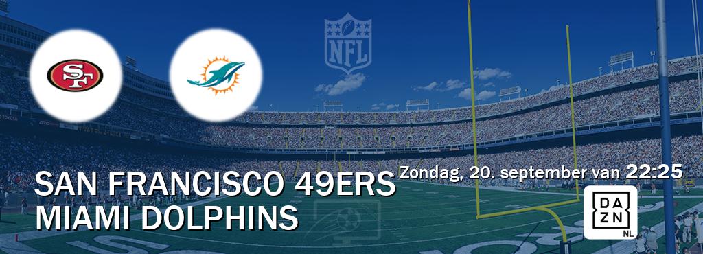 Wedstrijd tussen San Francisco 49ers en Miami Dolphins live op tv bij DAZN (zondag, 20. september van  22:25).