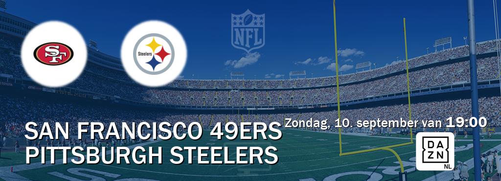 Wedstrijd tussen San Francisco 49ers en Pittsburgh Steelers live op tv bij DAZN (zondag, 10. september van  19:00).