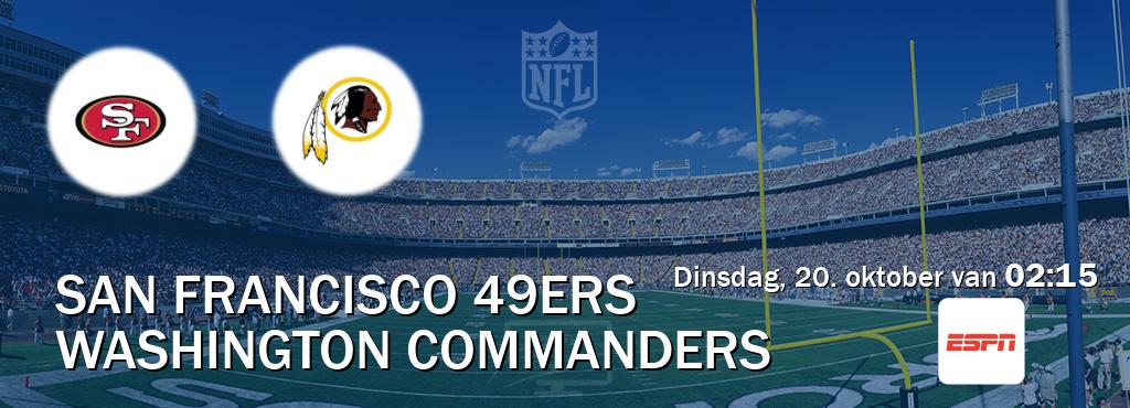 Wedstrijd tussen San Francisco 49ers en Washington Commanders live op tv bij ESPN 1 (dinsdag, 20. oktober van  02:15).