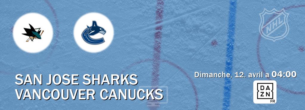 Match entre San Jose Sharks et Vancouver Canucks en direct à la DAZN (dimanche, 12. avril a  04:00).