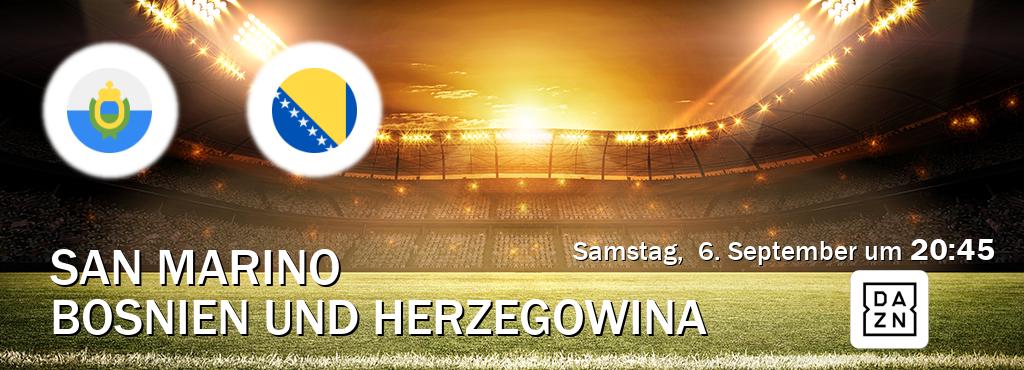 Das Spiel zwischen San Marino und Bosnien und Herzegowina wird am Samstag,  6. September um  20:45, live vom DAZN übertragen.
