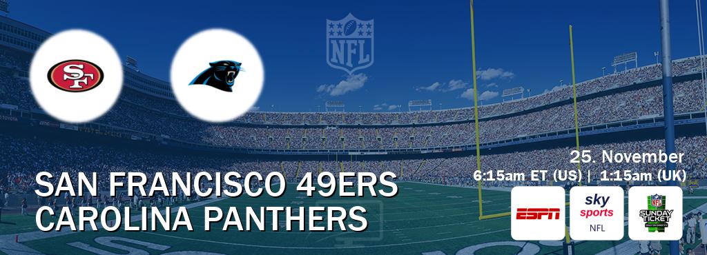 You can watch game live between San Francisco 49ers and Carolina Panthers on ESPN(AU), Sky Sports NFL(UK), NFL Sunday Ticket(US). You can watch game live between San Francisco 49ers and Carolina Panthers on ESPN(AU), Sky Sports NFL(UK), NFL Sunday Ticket(US).