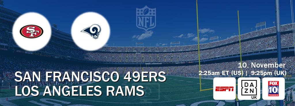 You can watch game live between San Francisco 49ers and Los Angeles Rams on ESPN(AU), DAZN UK(UK), KSAZ TV(US). You can watch game live between San Francisco 49ers and Los Angeles Rams on ESPN(AU), DAZN UK(UK), KSAZ TV(US).