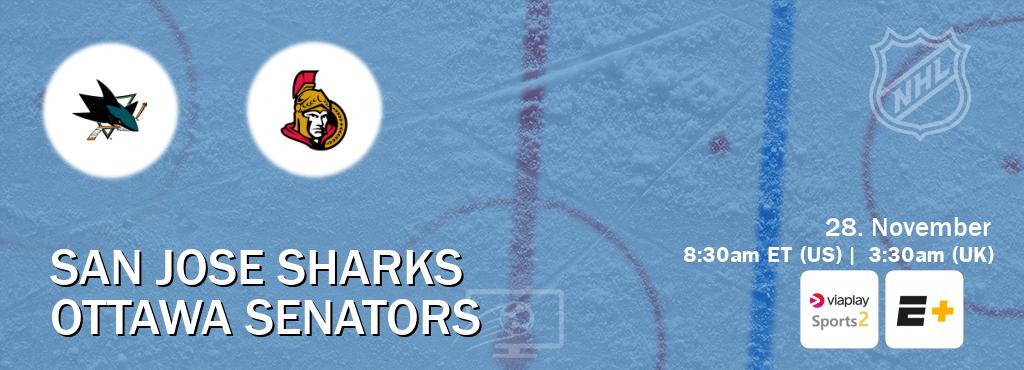 You can watch game live between San Jose Sharks and Ottawa Senators on Viaplay Sports 2(UK) and ESPN+(US).