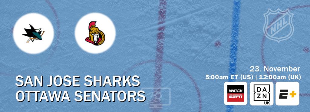 You can watch game live between San Jose Sharks and Ottawa Senators on WatchESPN(AU), DAZN UK(UK), ESPN+(US). You can watch game live between San Jose Sharks and Ottawa Senators on WatchESPN(AU), DAZN UK(UK), ESPN+(US).