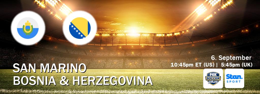 You can watch game live between San Marino and Bosnia & Herzegovina on Fox Soccer Plus(US) and Stan Sport(AU).