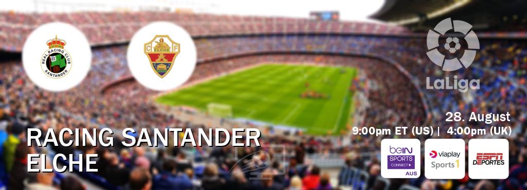 You can watch game live between Racing Santander and Elche on beIN Sports Connect(AU), Viaplay Sports 1(UK), ESPN Deportes(US).