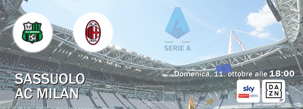 Il match Sassuolo - AC Milan sarà trasmesso in diretta TV su Sky Sport Calcio e DAZN Italia (ore 18:00) Il match Sassuolo - AC Milan sarà trasmesso in diretta TV su Sky Sport Calcio e DAZN Italia (ore 18:00)