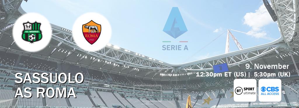 You can watch game live between Sassuolo and AS Roma on BT Sport Ultimate and CBS All Access.
