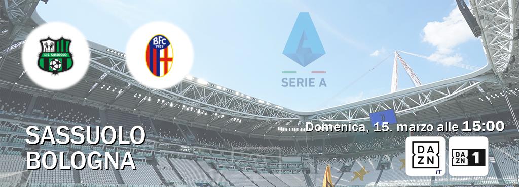 Il match Sassuolo - Bologna sarà trasmesso in diretta TV su DAZN Italia e Zona DAZN (ore 15:00)