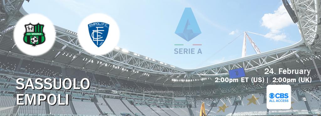 You can watch game live between Sassuolo and Empoli on CBS All Access(US).