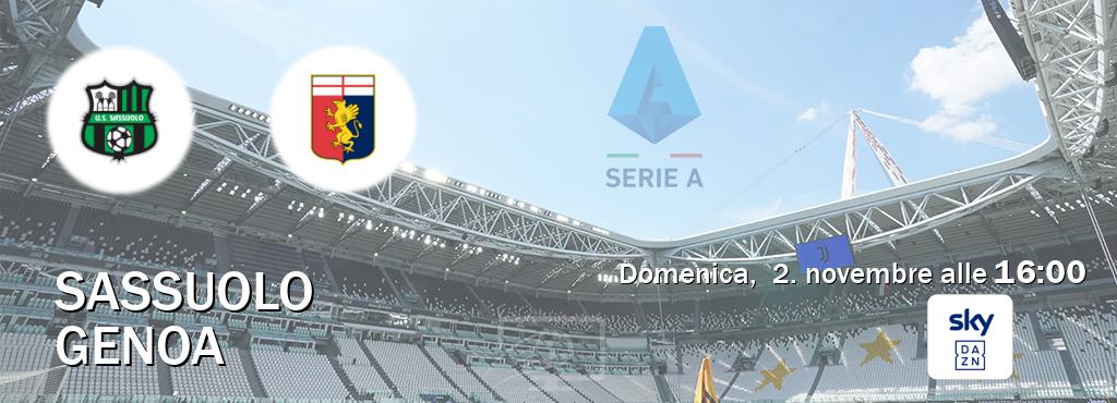Il match Sassuolo - Genoa sarà trasmesso in diretta TV su Sky Sport Bar (ore 16:00) Il match Sassuolo - Genoa sarà trasmesso in diretta TV su Sky Sport Bar (ore 16:00)