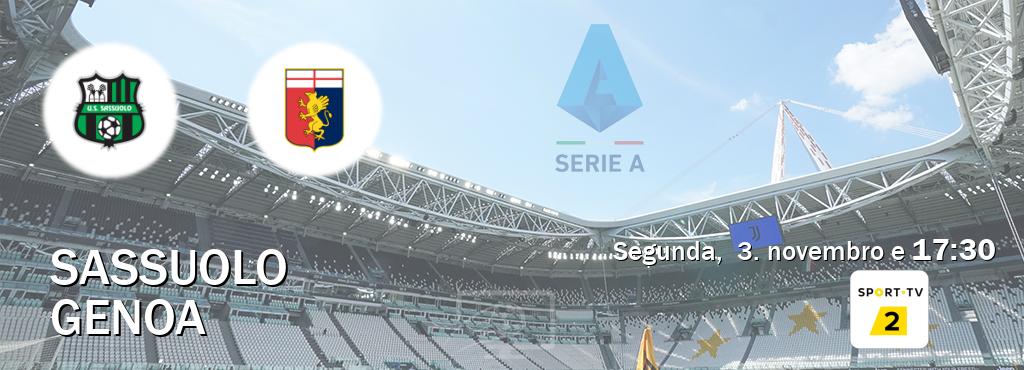 Jogo entre Sassuolo e Genoa tem emissão Sport TV 2 (segunda, 3. novembro e 17:30). Jogo entre Sassuolo e Genoa tem emissão Sport TV 2 (segunda, 3. novembro e 17:30).