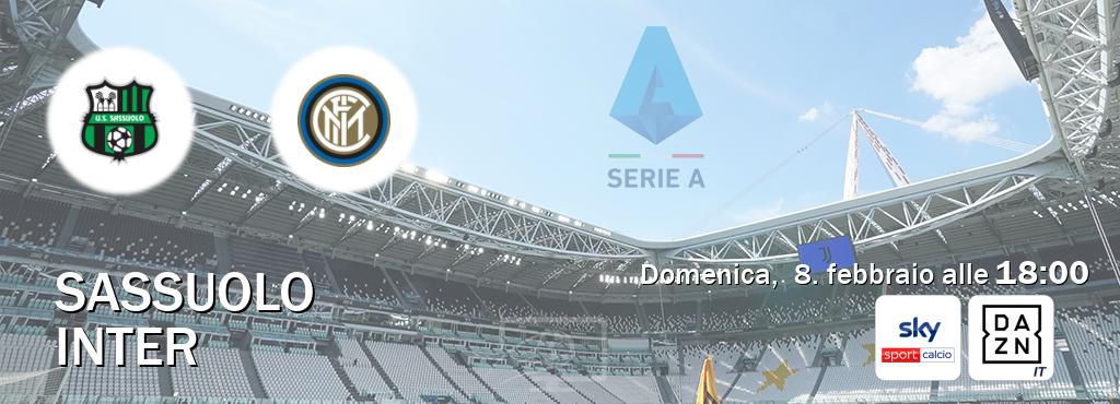 Il match Sassuolo - Inter sarà trasmesso in diretta TV su Sky Sport Calcio e DAZN Italia (ore 18:00)