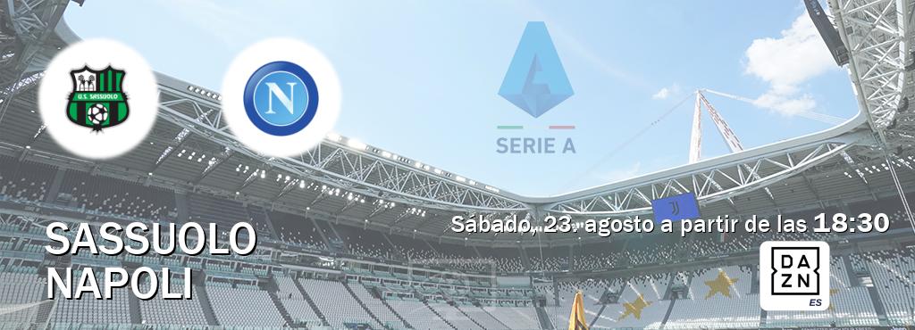 El partido entre Sassuolo y Napoli será retransmitido por DAZN España (sábado, 23. agosto a partir de las  18:30).