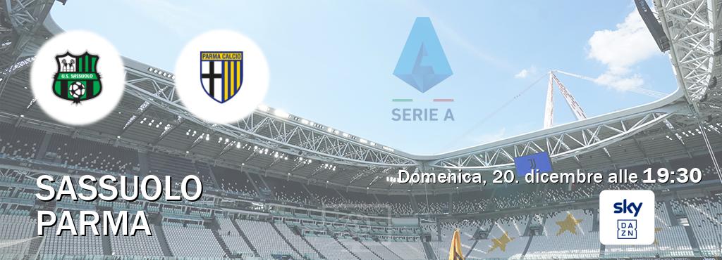 Il match Sassuolo - Parma sarà trasmesso in diretta TV su Sky Sport Bar (ore 19:30) Il match Sassuolo - Parma sarà trasmesso in diretta TV su Sky Sport Bar (ore 19:30)