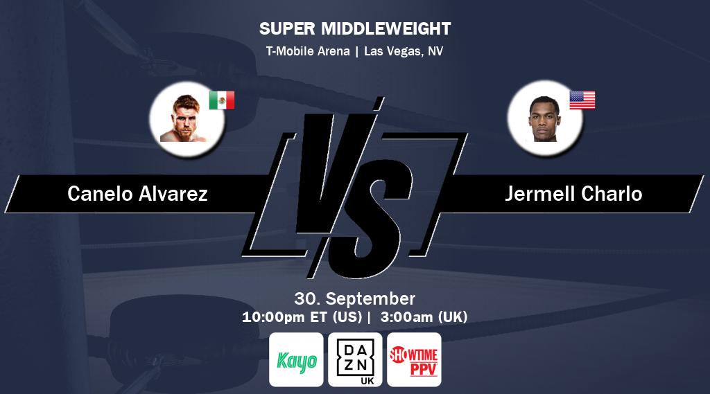 Figth between Canelo Alvarez and Jermell Charlo will be shown live on Kayo Sports(AU), DAZN UK(UK), Showtime PPV(US).