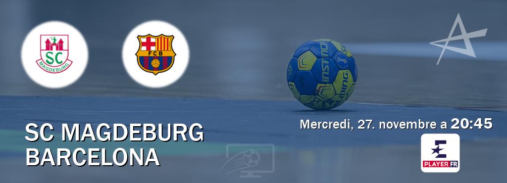 Match entre SC Magdeburg et Barcelona en direct à la Eurosport Player FR (mercredi, 27. novembre a  20:45).