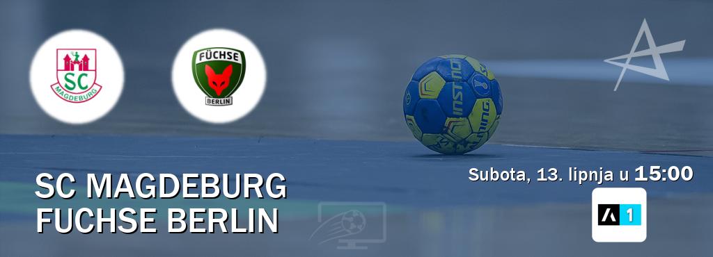 Izravni prijenos utakmice SC Magdeburg i Fuchse Berlin pratite uživo na Arena Sport 1 (subota, 13. lipnja u  15:00).
