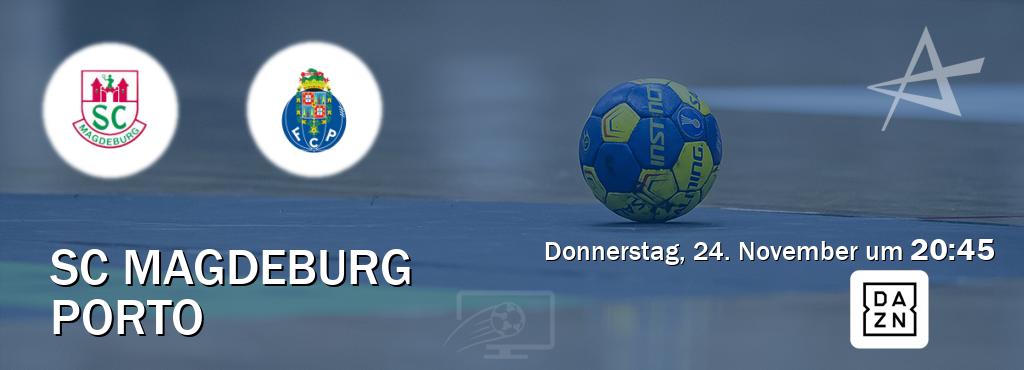 Das Spiel zwischen SC Magdeburg und Porto wird am Donnerstag, 24. November um  20:45, live vom DAZN übertragen.
