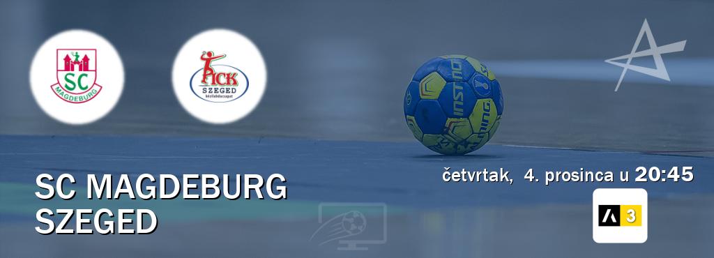 Izravni prijenos utakmice SC Magdeburg i Szeged pratite uživo na Arena Sport 3 (četvrtak, 4. prosinca u 20:45). Izravni prijenos utakmice SC Magdeburg i Szeged pratite uživo na Arena Sport 3 (četvrtak, 4. prosinca u 20:45).