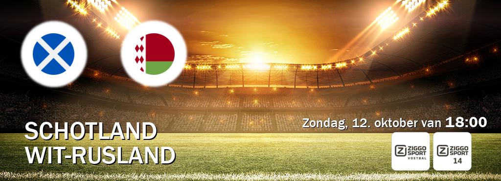 Wedstrijd tussen Schotland en Wit-Rusland live op tv bij Ziggo Sport, Ziggo Sport 14 (zondag, 12. oktober van 18:00). Wedstrijd tussen Schotland en Wit-Rusland live op tv bij Ziggo Sport, Ziggo Sport 14 (zondag, 12. oktober van 18:00).