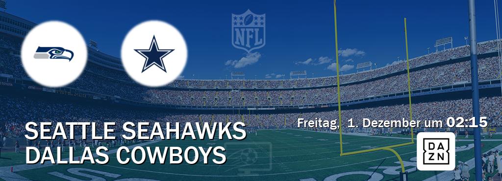 Das Spiel zwischen Seattle Seahawks und Dallas Cowboys wird am Freitag,  1. Dezember um  02:15, live vom DAZN übertragen.