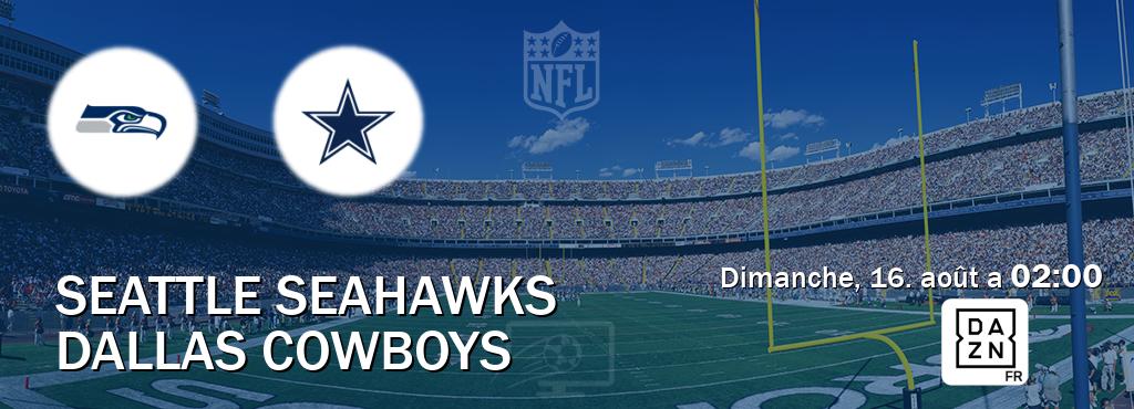 Match entre Seattle Seahawks et Dallas Cowboys en direct à la DAZN (dimanche, 16. août a  02:00).