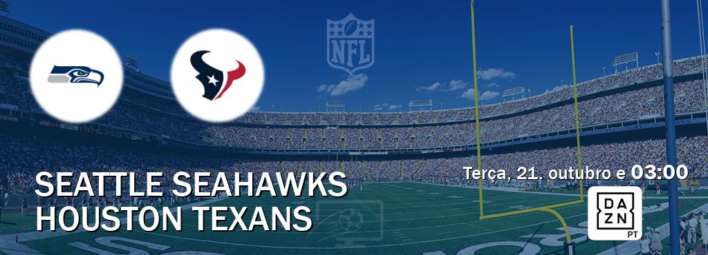 Jogo entre Seattle Seahawks e Houston Texans tem emissão DAZN (terça, 21. outubro e  03:00).