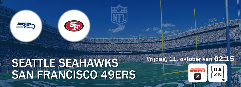 Wedstrijd tussen Seattle Seahawks en San Francisco 49ers live op tv bij ESPN 2, DAZN (vrijdag, 11. oktober van  02:15).