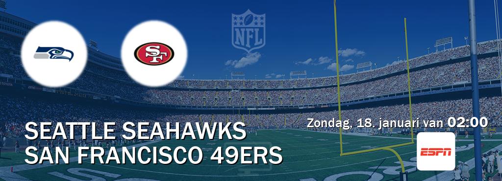 Wedstrijd tussen Seattle Seahawks en San Francisco 49ers live op tv bij ESPN 1 (zondag, 18. januari van  02:00).