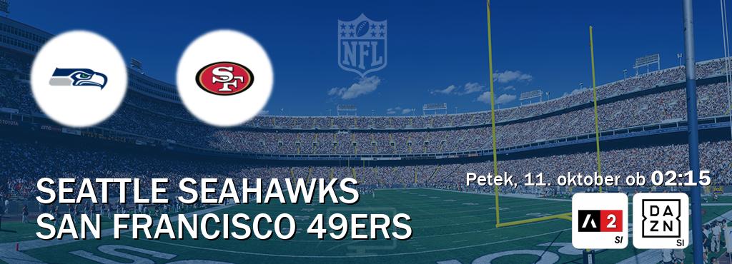 Dvoboj Seattle Seahawks in San Francisco 49ers s prenosom tekme v živo na Arena Sport 2 in DAZN.