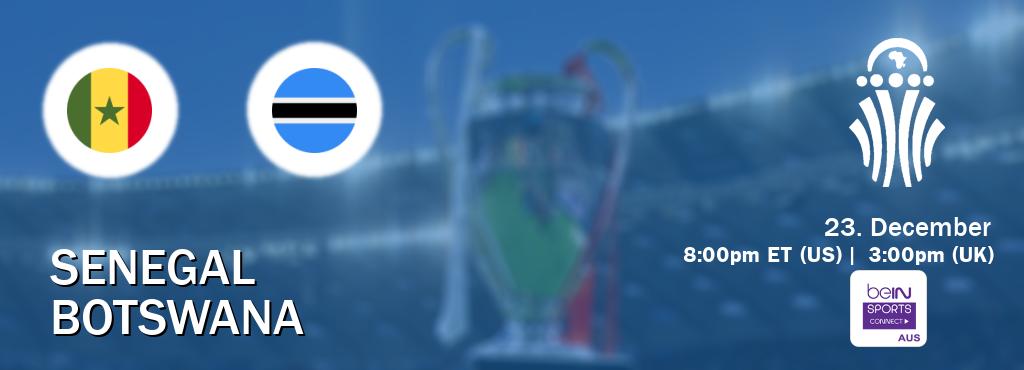You can watch game live between Senegal and Botswana on beIN Sports Connect(AU). You can watch game live between Senegal and Botswana on beIN Sports Connect(AU).