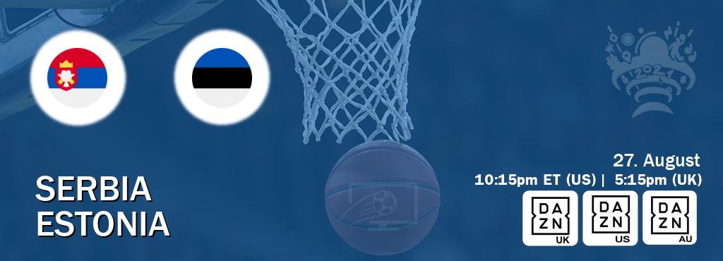 You can watch game live between Serbia and Estonia on DAZN UK(UK), DAZN(US), DAZN(AU).