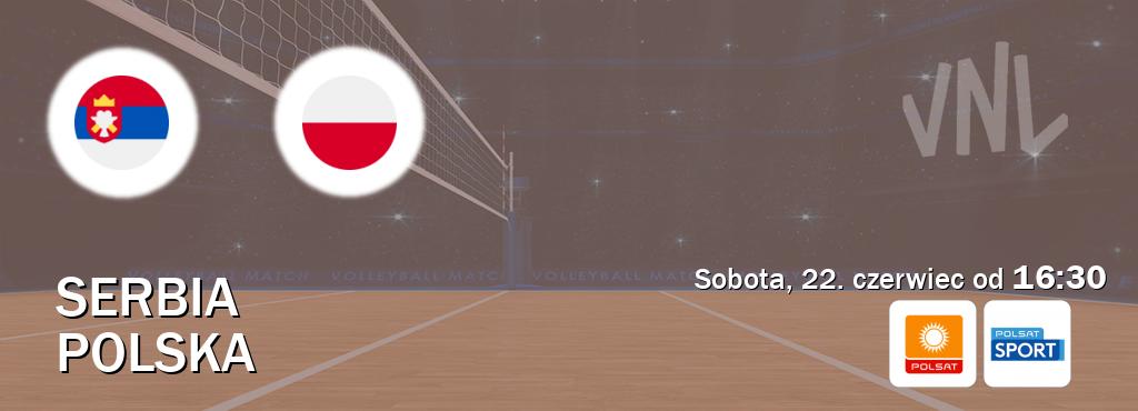 Gra między Serbia i Polska transmisja na żywo w Polsat i Polsat Sport (sobota, 22. czerwiec od  16:30).
