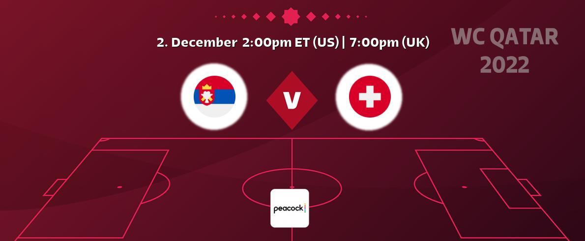 You can watch game live between Serbia and Switzerland on Peacock.