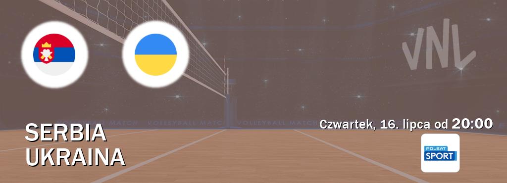 Gra między Serbia i Ukraina transmisja na żywo w Polsat Sport (czwartek, 16. lipca od  20:00).