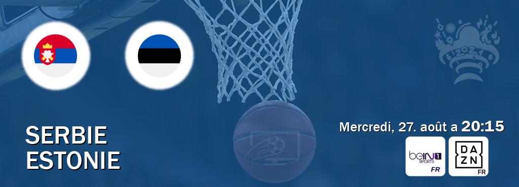 Match entre Serbie et Estonie en direct à la beIN Sports 1 et DAZN (mercredi, 27. août a  20:15).