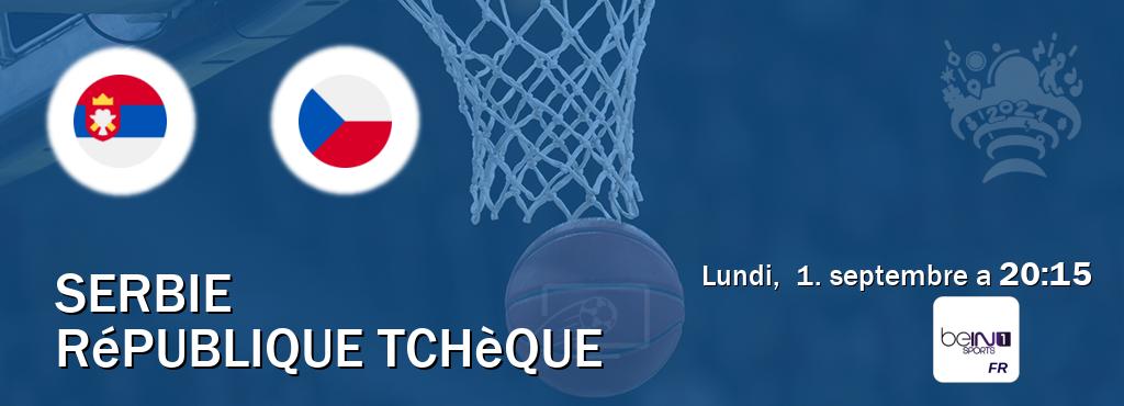 Match entre Serbie et République Tchèque en direct à la beIN Sports 1 (lundi, 1. septembre a 20:15). Match entre Serbie et République Tchèque en direct à la beIN Sports 1 (lundi, 1. septembre a 20:15).