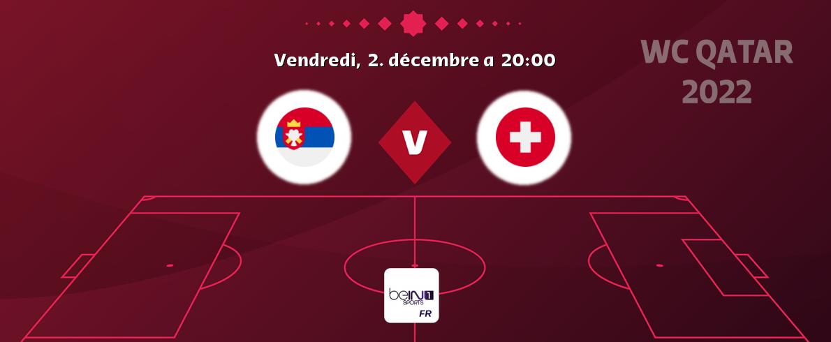 Match entre Serbie et Suisse en direct à la beIN Sports 1 (vendredi,  2. décembre a  20:00).