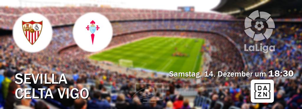 Das Spiel zwischen Sevilla und Celta Vigo wird am Samstag, 14. Dezember um  18:30, live vom DAZN übertragen.