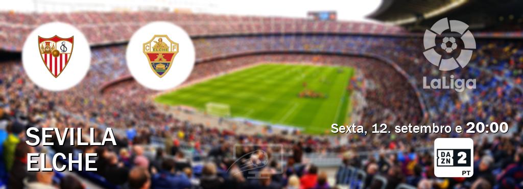 Jogo entre Sevilla e Elche tem emissão DAZN Eleven 2 (sexta, 12. setembro e  20:00).