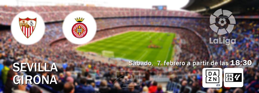 El partido entre Sevilla y Girona será retransmitido por DAZN España y DAZN Laliga (sábado,  7. febrero a partir de las  18:30).