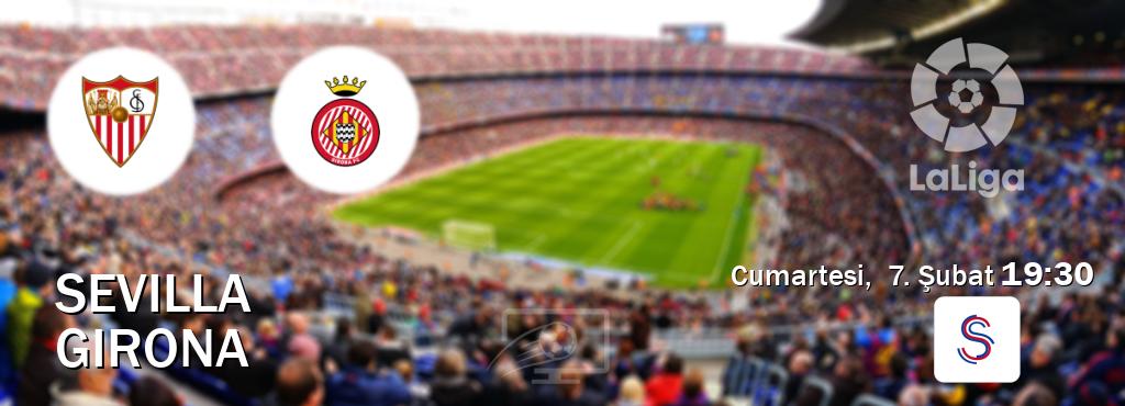 Karşılaşma Sevilla - Girona S Sport'den canlı yayınlanacak (Cumartesi,  7. Şubat  19:30).