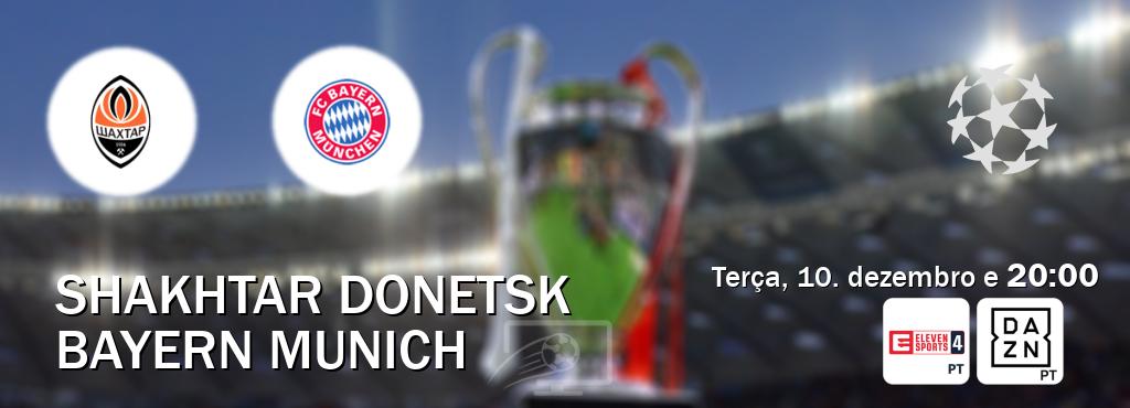 Jogo entre Shakhtar Donetsk e Bayern Munich tem emissão Eleven Sports 4, DAZN (terça, 10. dezembro e  20:00).