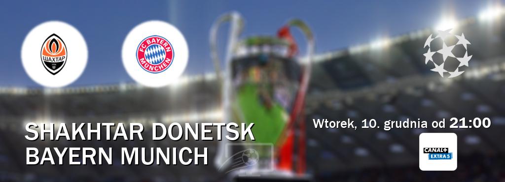 Gra między Shakhtar Donetsk i Bayern Munich transmisja na żywo w Canal+ Extra 5 (wtorek, 10. grudnia od  21:00).