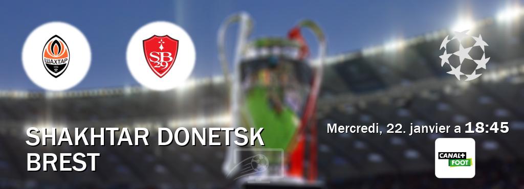 Match entre Shakhtar Donetsk et Brest en direct à la Canal+ Foot (mercredi, 22. janvier a  18:45).