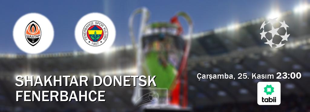 Karşılaşma Shakhtar Donetsk - Fenerbahce Tabii'den canlı yayınlanacak (Çarşamba, 25. Kasım 23:00). Karşılaşma Shakhtar Donetsk - Fenerbahce Tabii'den canlı yayınlanacak (Çarşamba, 25. Kasım 23:00).