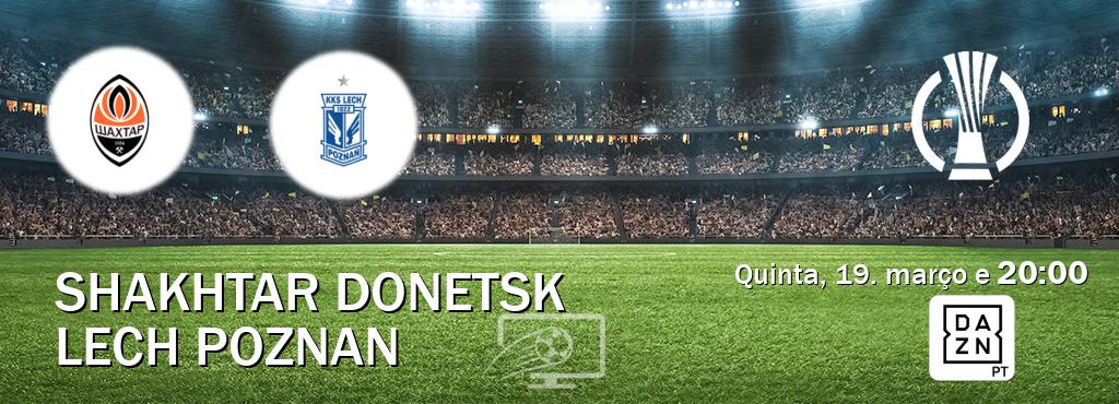 Jogo entre Shakhtar Donetsk e Lech Poznan tem emissão DAZN (quinta, 19. março e  20:00).
